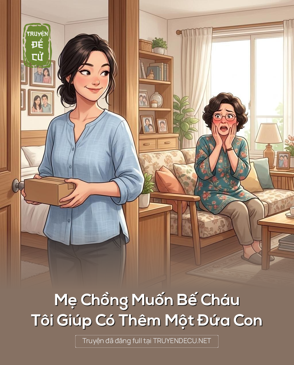 
                            Mẹ Chồng Muốn Bế Cháu, Tôi Giúp Có Thêm Một Đứa Con