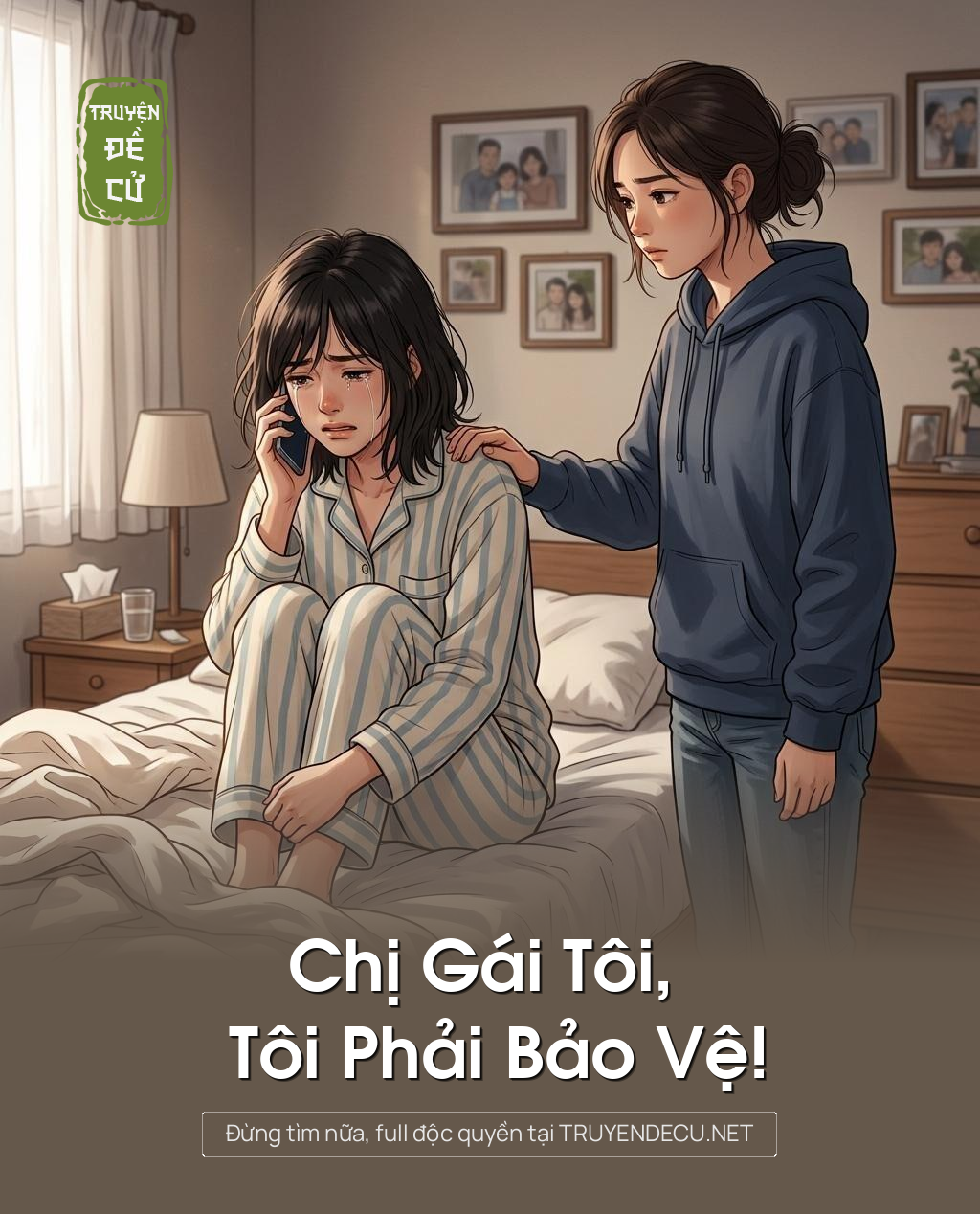 
                            Chị Gái Tôi, Tôi Phải Bảo Vệ!