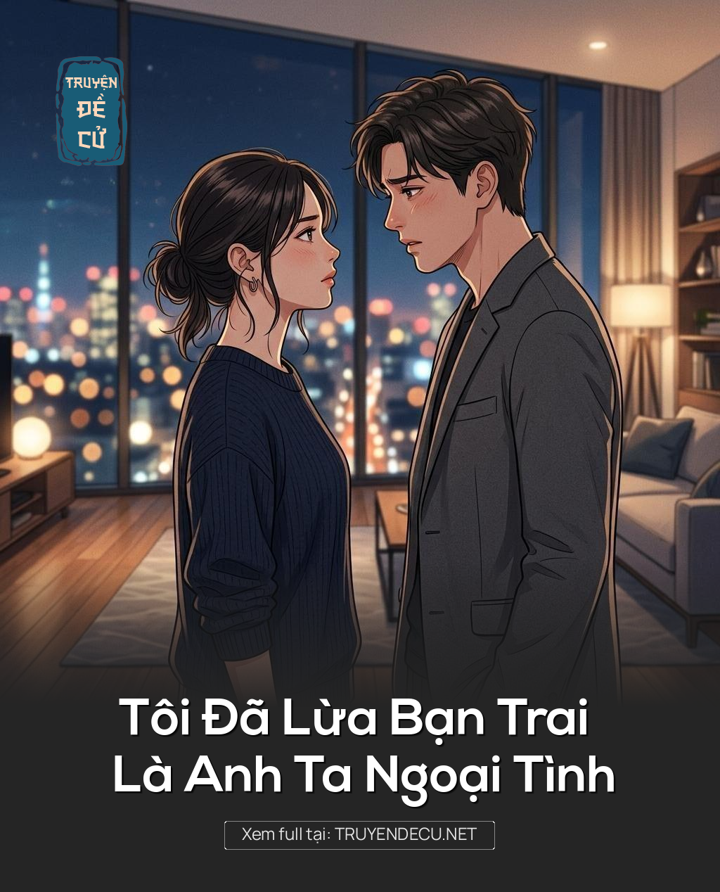
                            Tôi Đã Lừa Bạn Trai Là Anh Ta Ngoại Tình