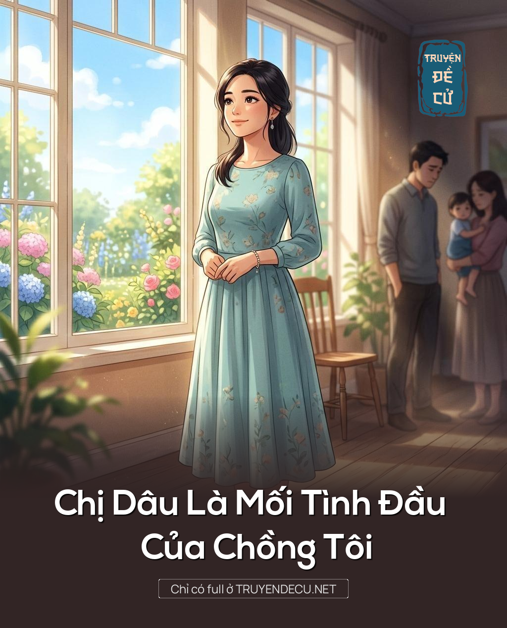 Chị Dâu Là Mối Tình Đầu Của Chồng Tôi