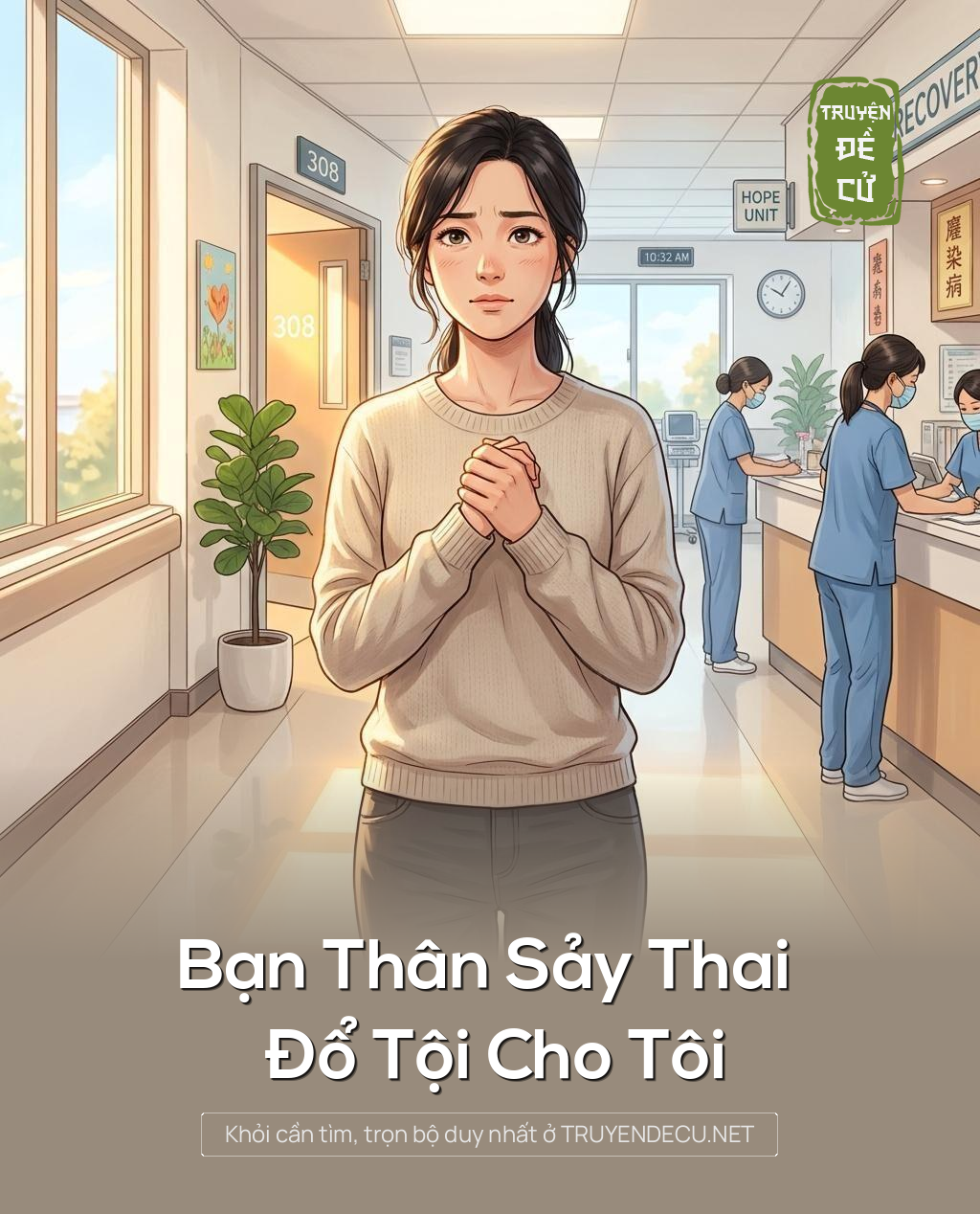 Bạn Thân Sảy Thai Đổ Tội Cho Tôi
