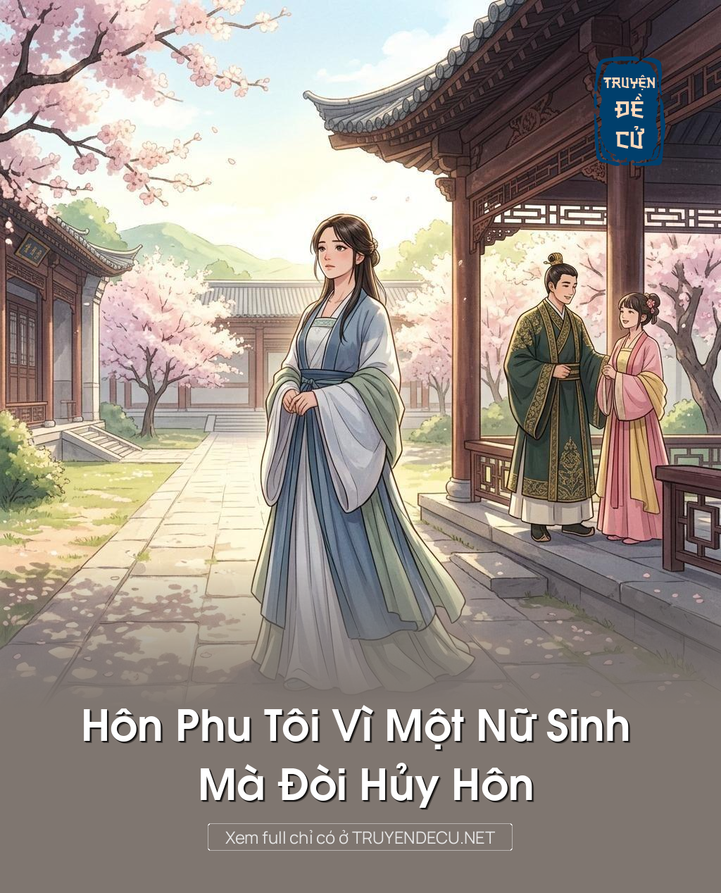 Hôn Phu Tôi Vì Một Nữ Sinh Mà Đòi Hủy Hôn