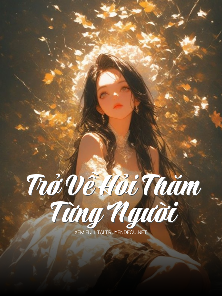 
                            Trở Về Hỏi Thăm Từng Người