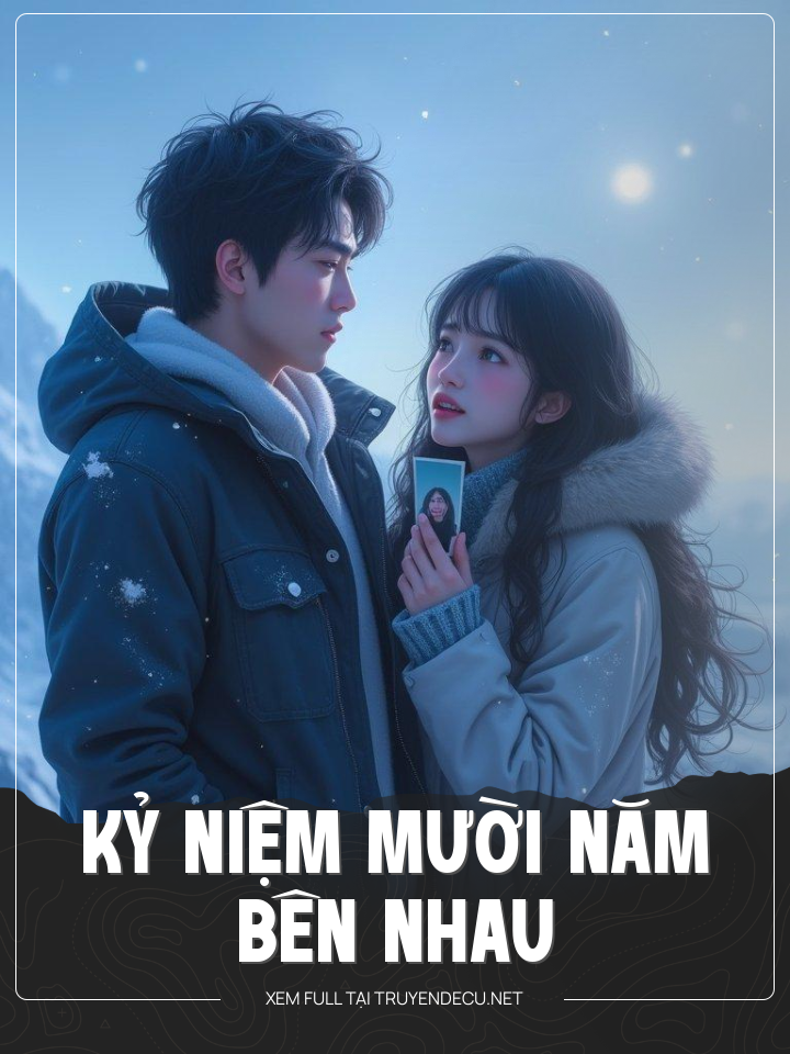 
                            Kỷ Niệm Mười Năm Bên Nhau