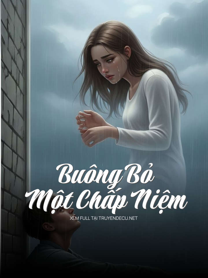 
                            Buông Bỏ Một Chấp Niệm