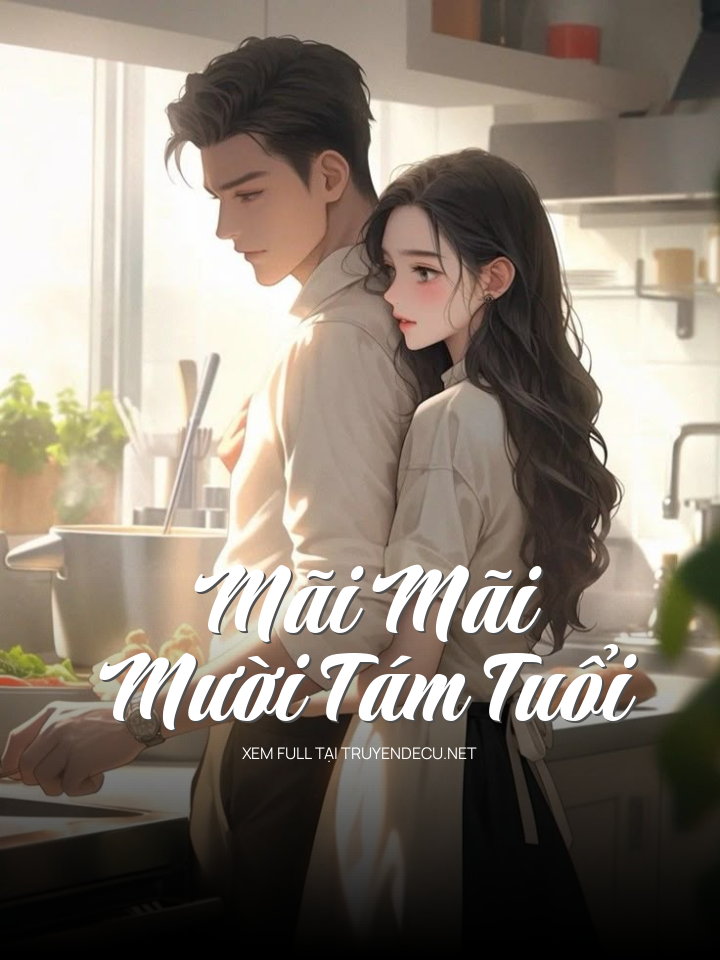 
                            Mãi Mãi Mười Tám Tuổi