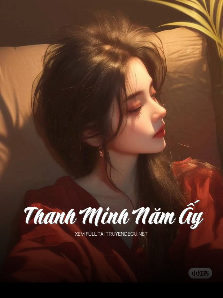 
                            Thanh Minh Năm Ấy