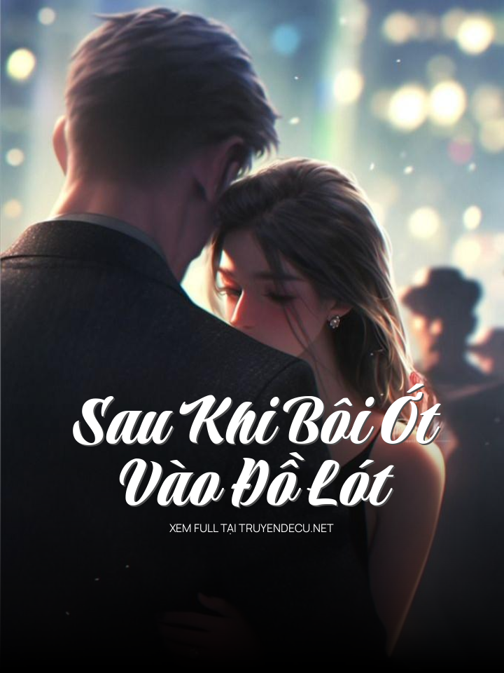 
                            Sau Khi Bôi Ớt Vào Đồ Lót