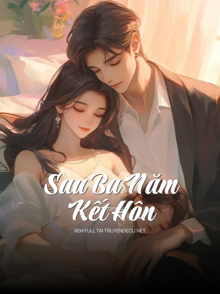 
                            Sau Ba Năm Kết Hôn