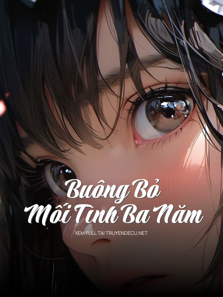 
                            Buông Bỏ Mối Tình Ba Năm