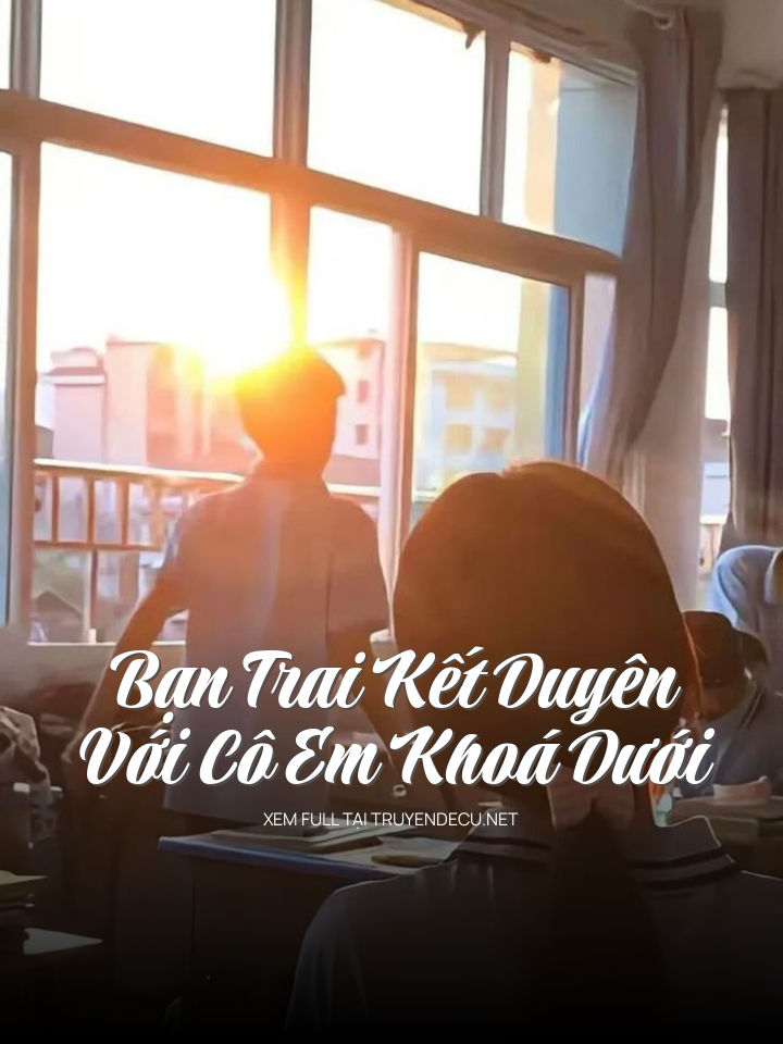 Bạn Trai Kết Duyên Với Cô Em Khoá Dưới
