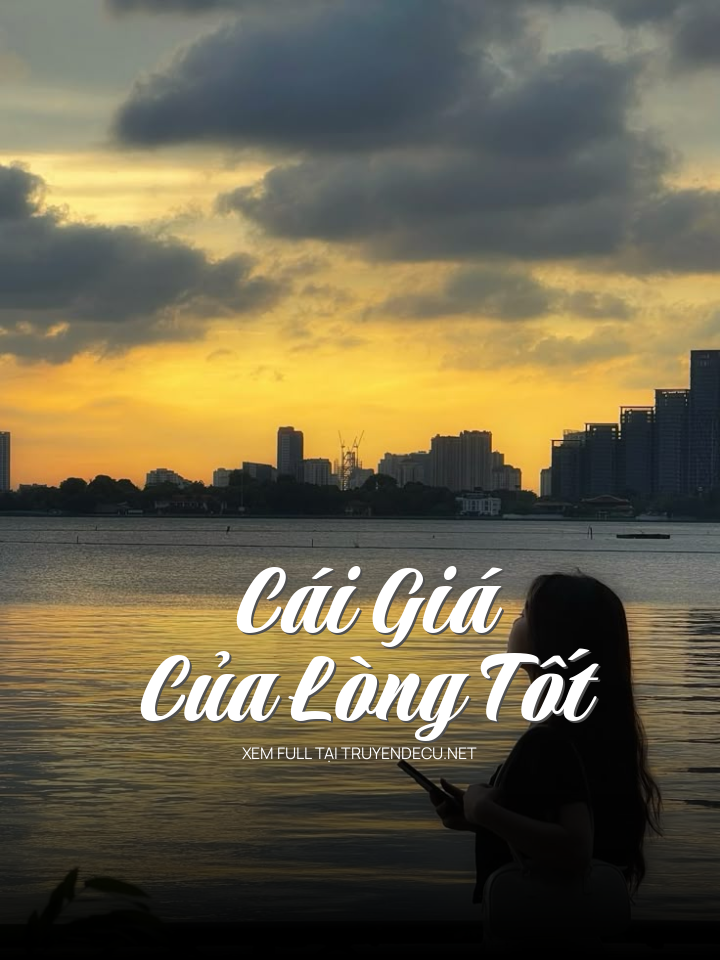 
                            Cái Giá Của Lòng Tốt