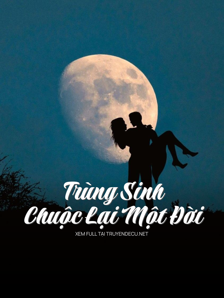
                            Trùng Sinh Chuộc Lại Một Đời