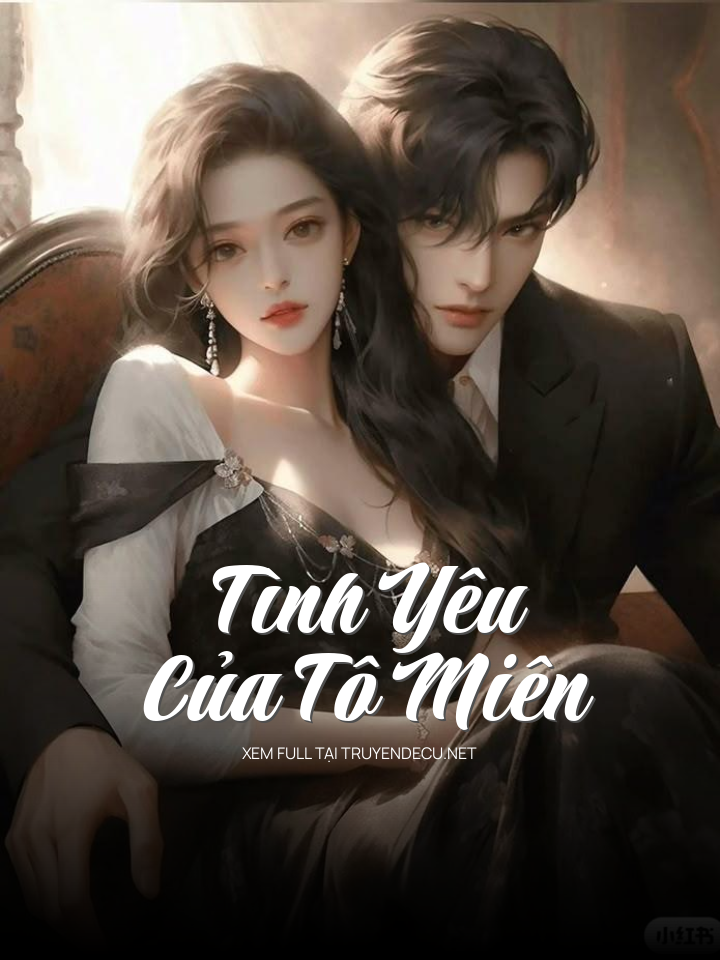 
                            Tình Yêu Của Tô Miên
