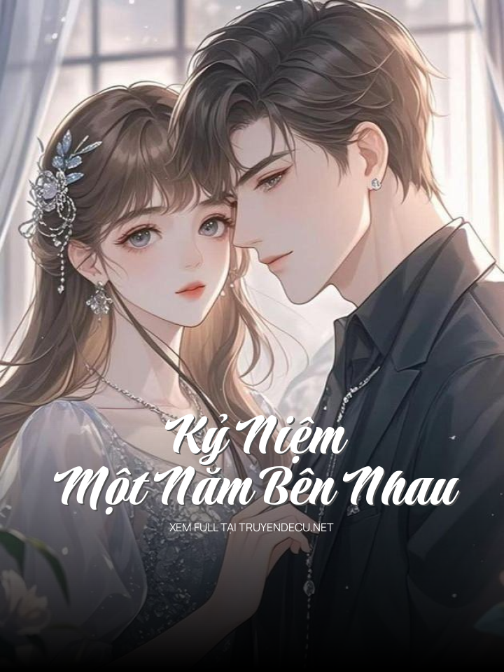 
                            Kỷ Niệm Một Năm Bên Nhau