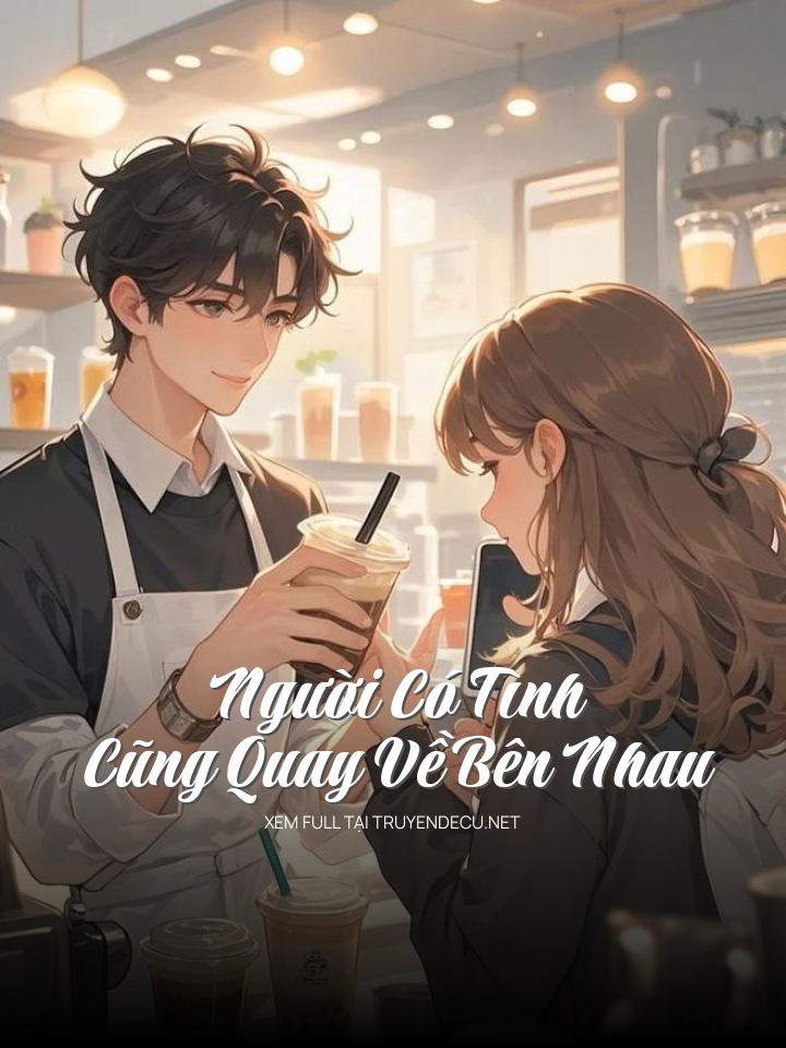 
                            Người Có Tình Cũng Quay Về Bên Nhau