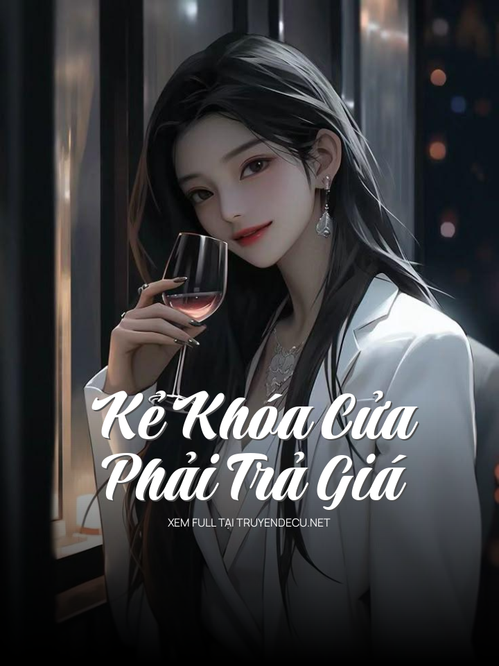 
                            Kẻ Khóa Cửa Phải Trả Giá