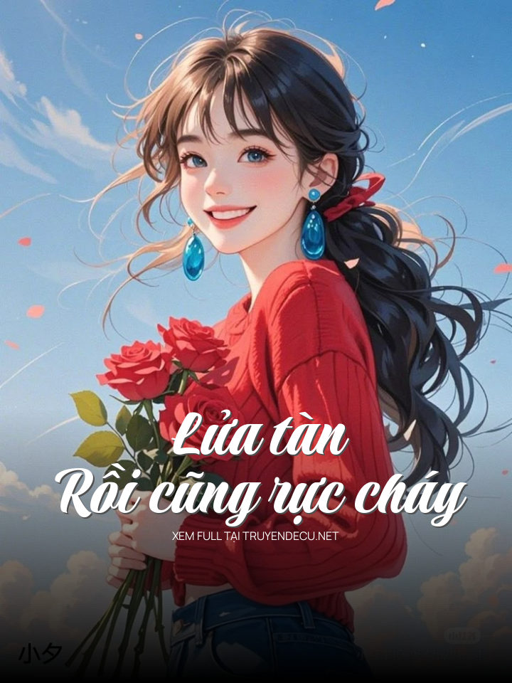LửA TàN Rồi Cũng Rực Cháy