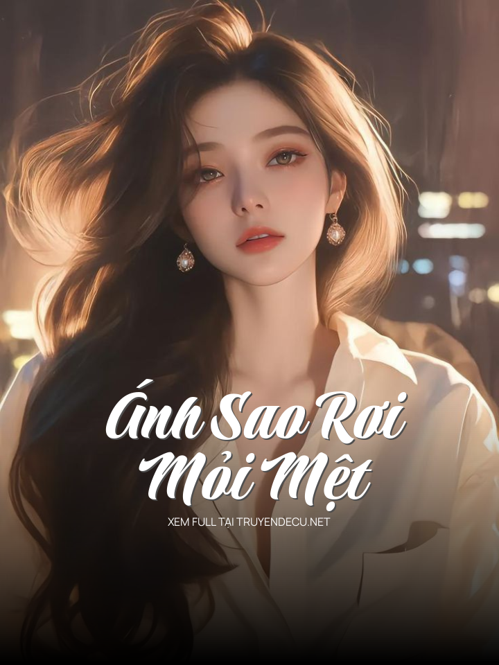 
                            Ánh Sao Rơi Mỏi Mệt