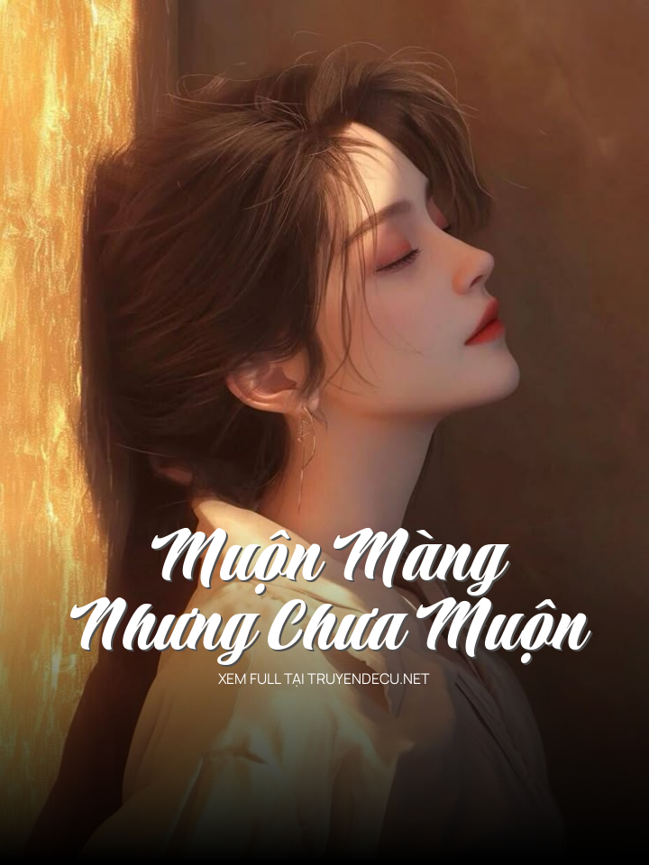 Muộn Màng Nhưng Chưa Muộn