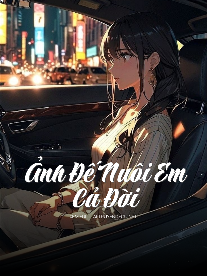
                            Ảnh Đế Nuôi Em Cả Đời