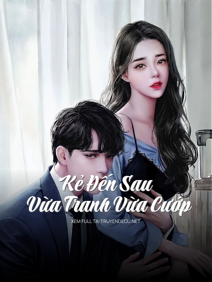 
                            Kẻ Đến Sau Vừa Tranh Vừa Cướp