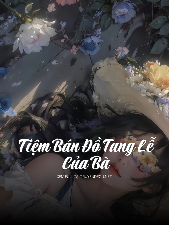
                            Tiệm Bán Đồ Tang Lễ Của Bà