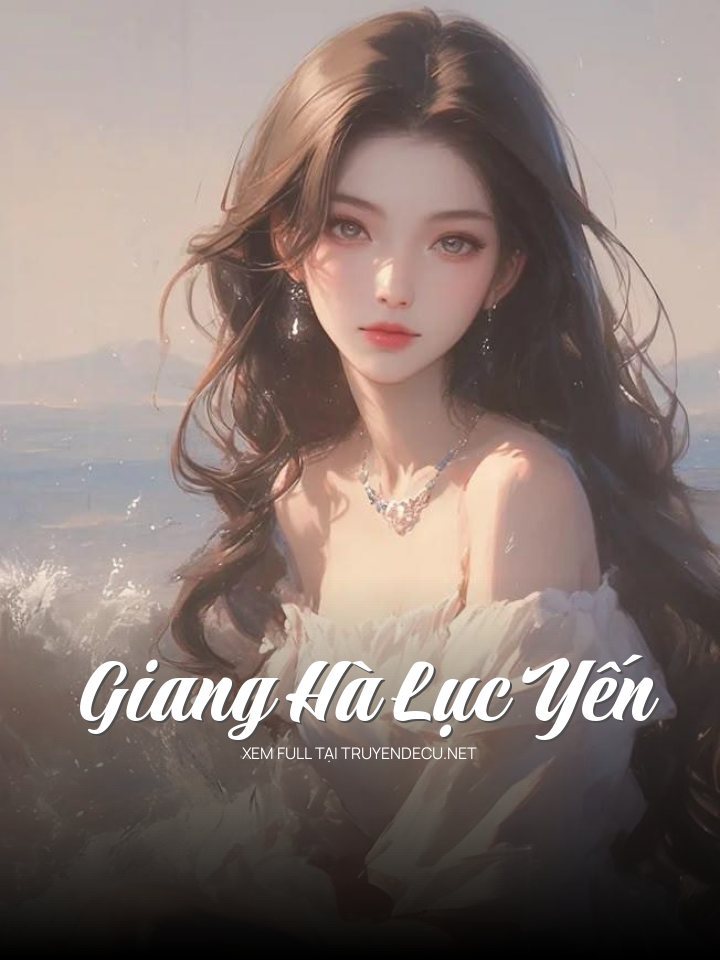 
                            Giang Hà Lục Yến