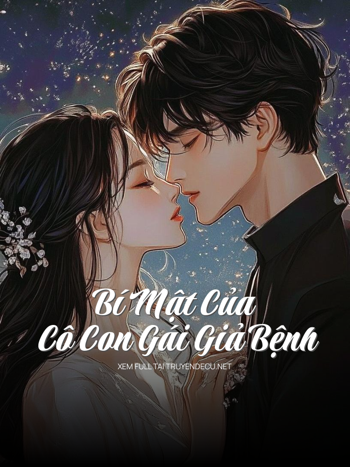 
                            Bí Mật Của Cô Con Gái Giả Bệnh