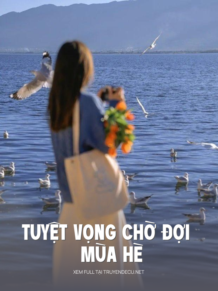 
                            Tuyệt Vọng Chờ Đợi Mùa Hè