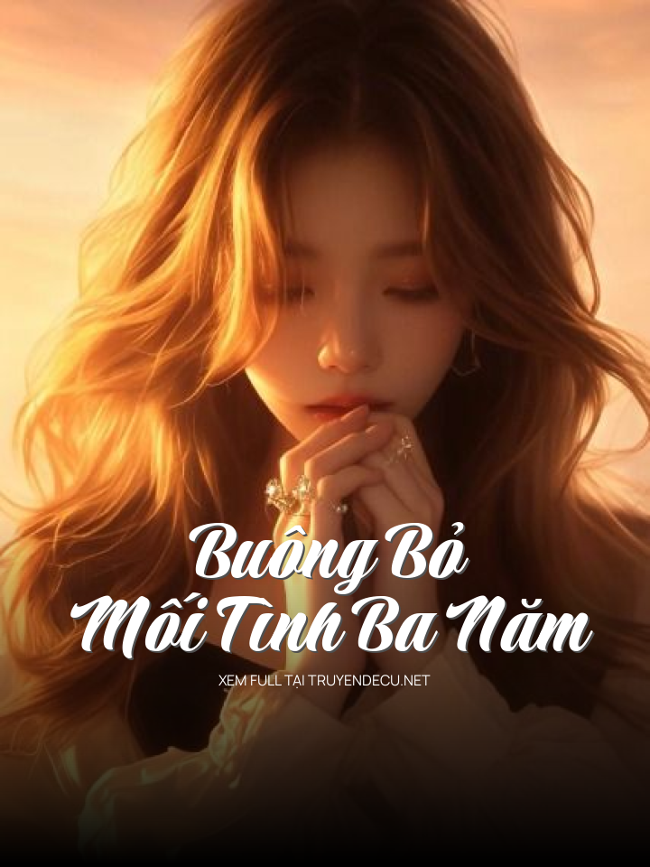 
                            Buông Bỏ Mối Tình Ba Năm