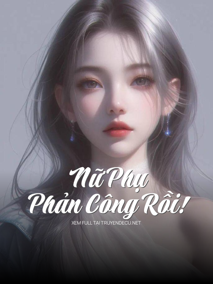 
                            Nữ Phụ Phản Công Rồi!