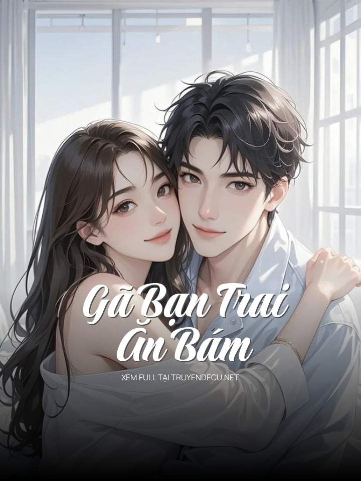 
                            Gã Bạn Trai Ăn Bám