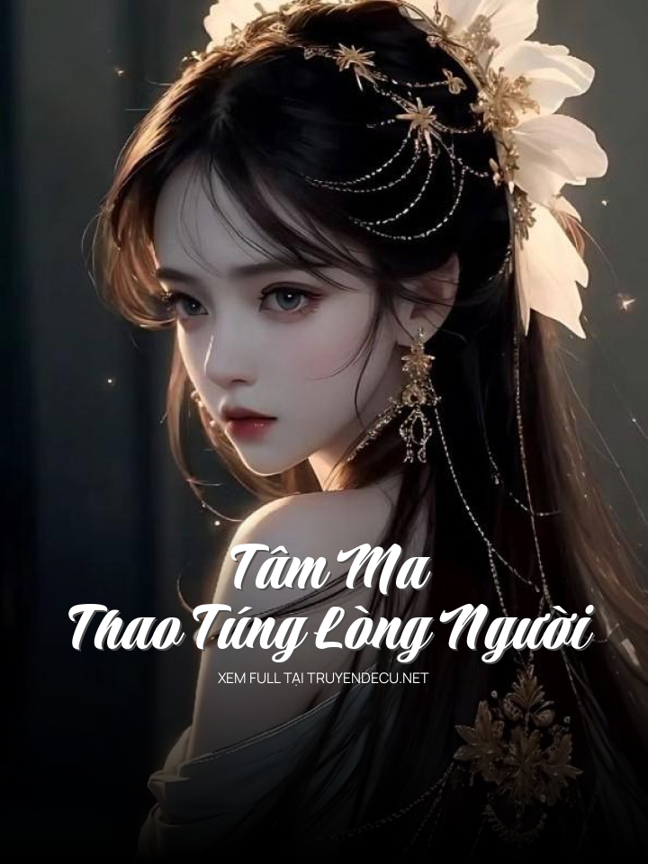 
                            Tâm Ma Thao Túng Lòng Người