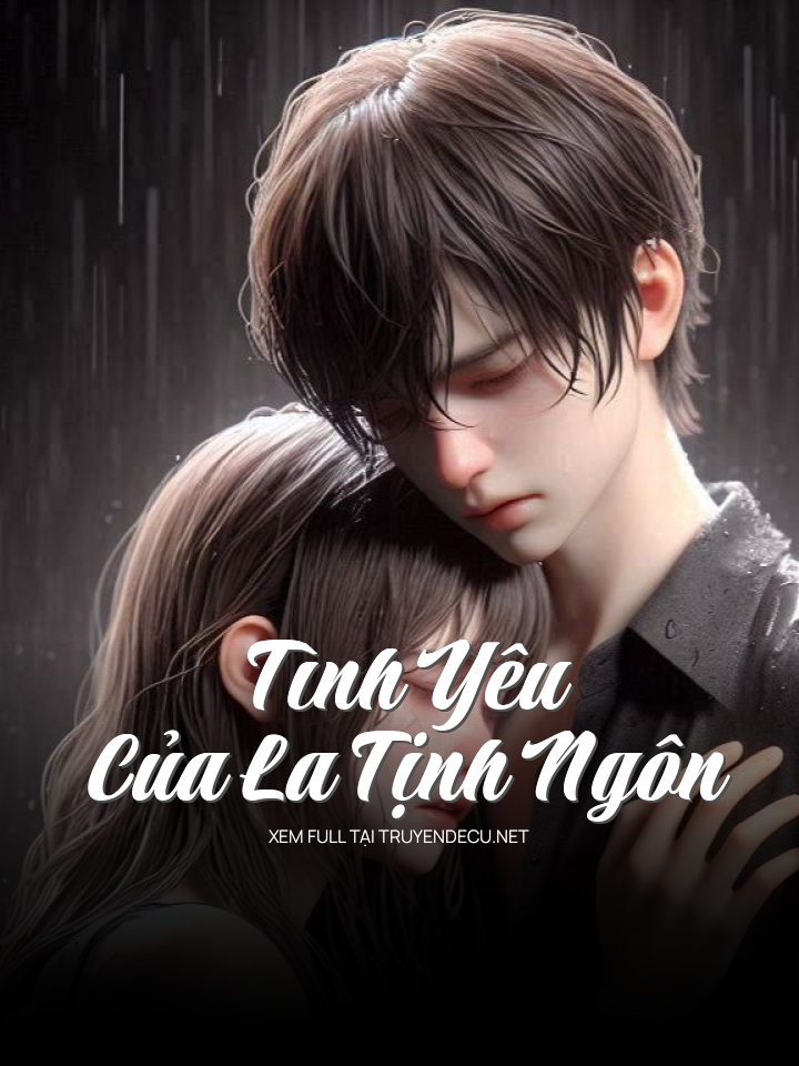 
                            Tình Yêu Của La Tịnh Ngôn