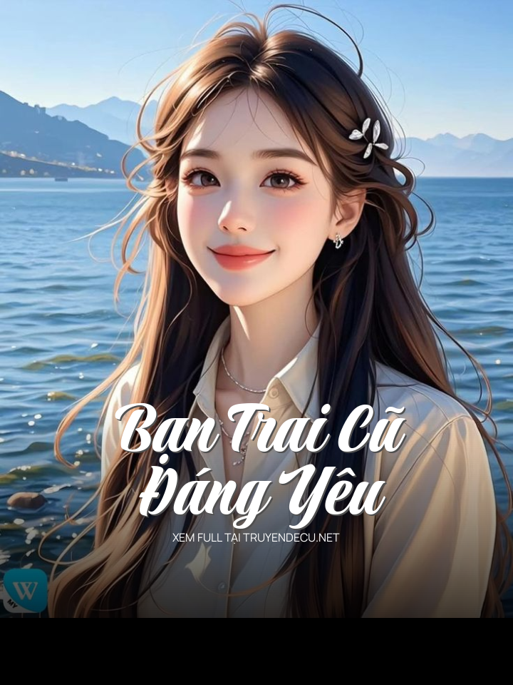 
                            Bạn Trai Cũ Đáng Yêu