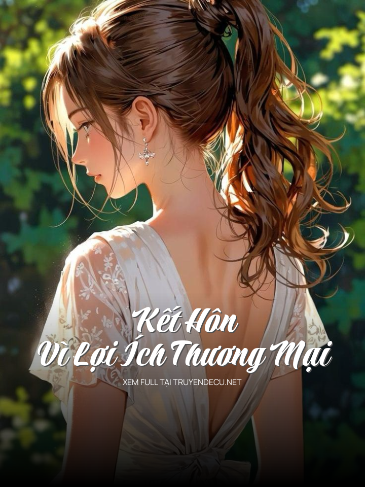 
                            Kết Hôn Vì Lợi Ích Thương Mại
