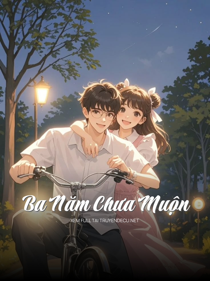 
                            Ba Năm Chưa Muộn