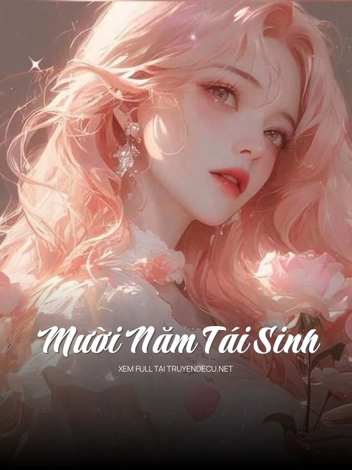
                            Mười Năm Tái Sinh