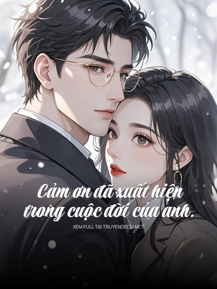 
                            Cảm Ơn Đã Xuất Hiện Trong Cuộc Đời Của Anh