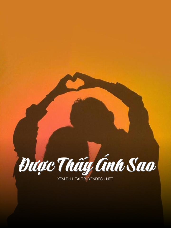
                            Được Thấy Ánh Sao