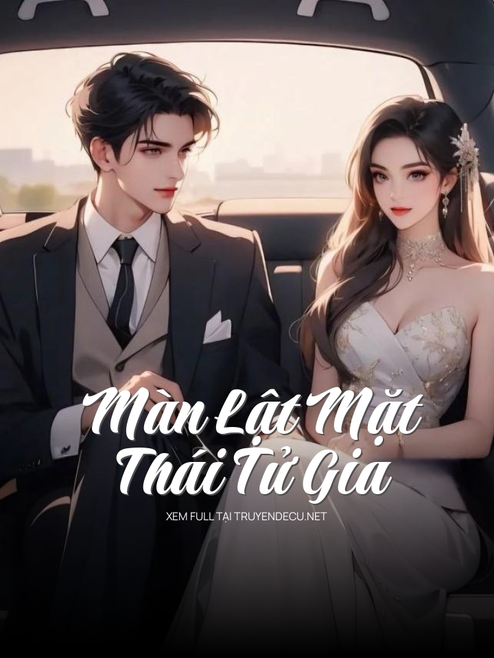 
                            Màn Lật Mặt Thái Tử Gia