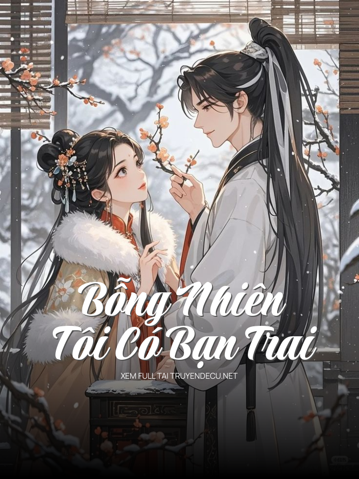 
                            Bỗng Nhiên Tôi Có Bạn Trai