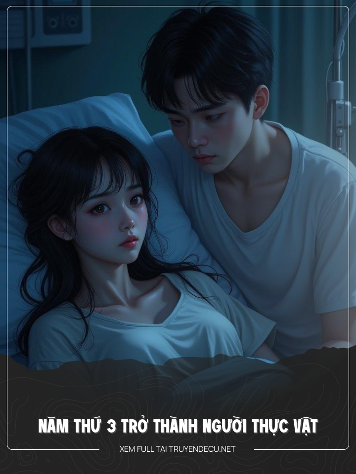 
                            Năm Thứ 3 Trở Thành Người Thực Vật