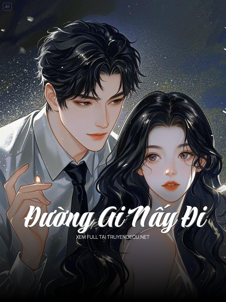 
                            Đường Ai Nấy Đi