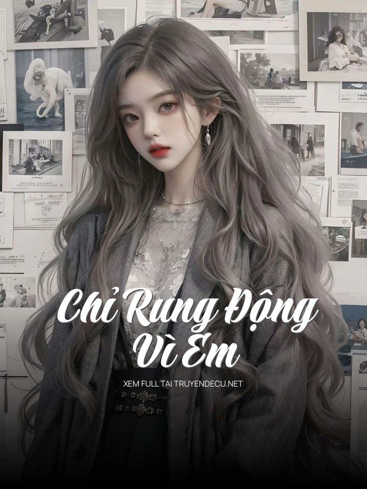 Chỉ Rung Động Vì Em