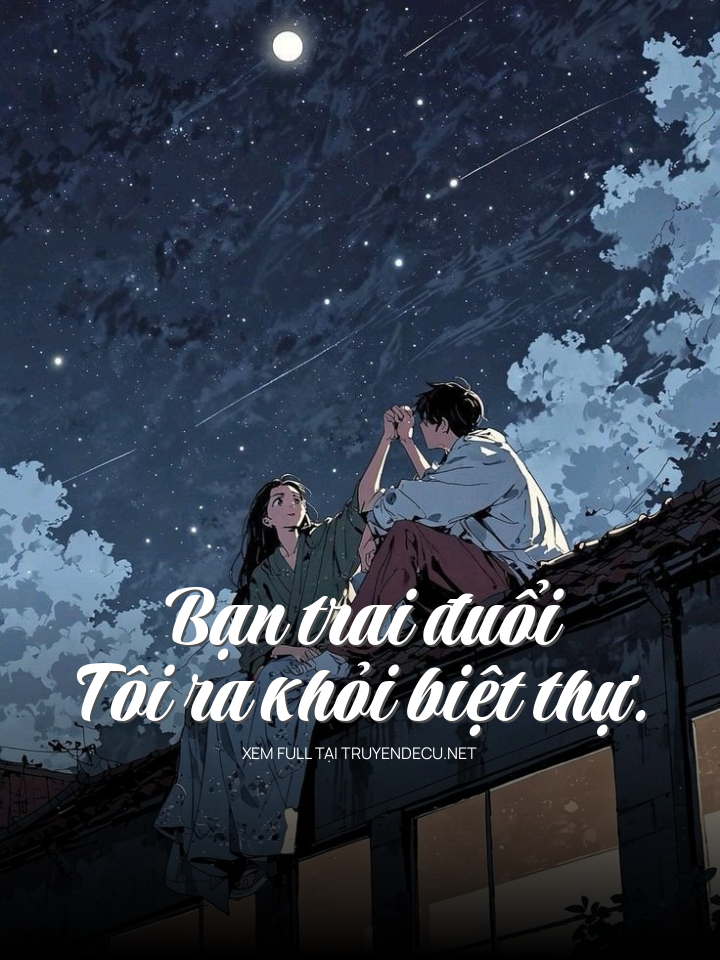 
                            Bạn Trai Đuổi Tôi Ra Khỏi Biệt Thự