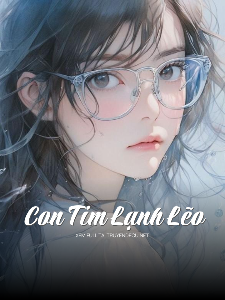 
                            Con Tim Lạnh Lẽo