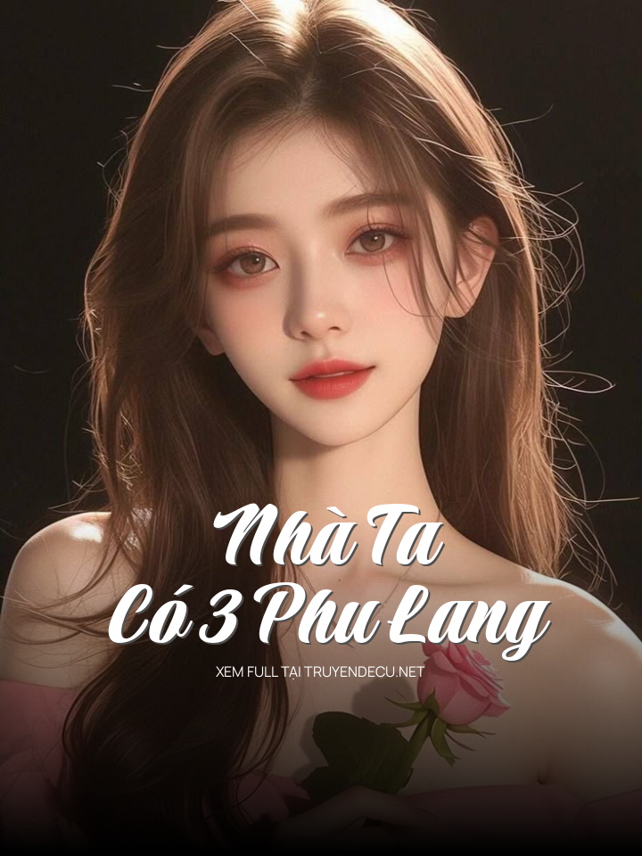 
                            Nhà Ta Có 3 Phu Lang
