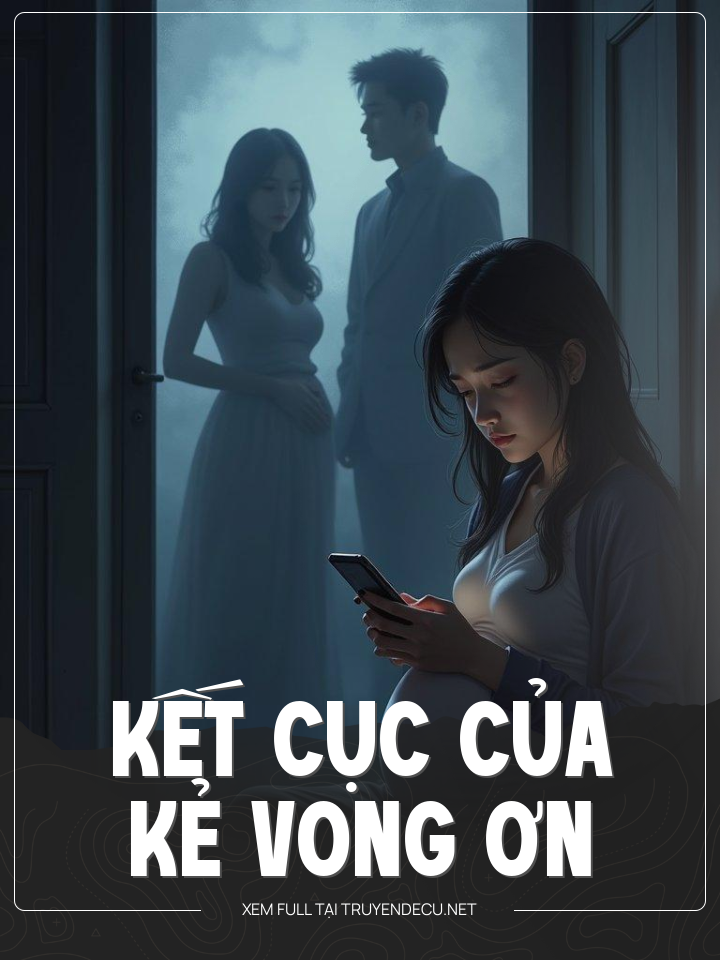 Kết Cục Của Kẻ Vong Ơn